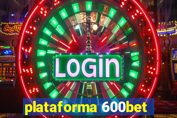 plataforma 600bet